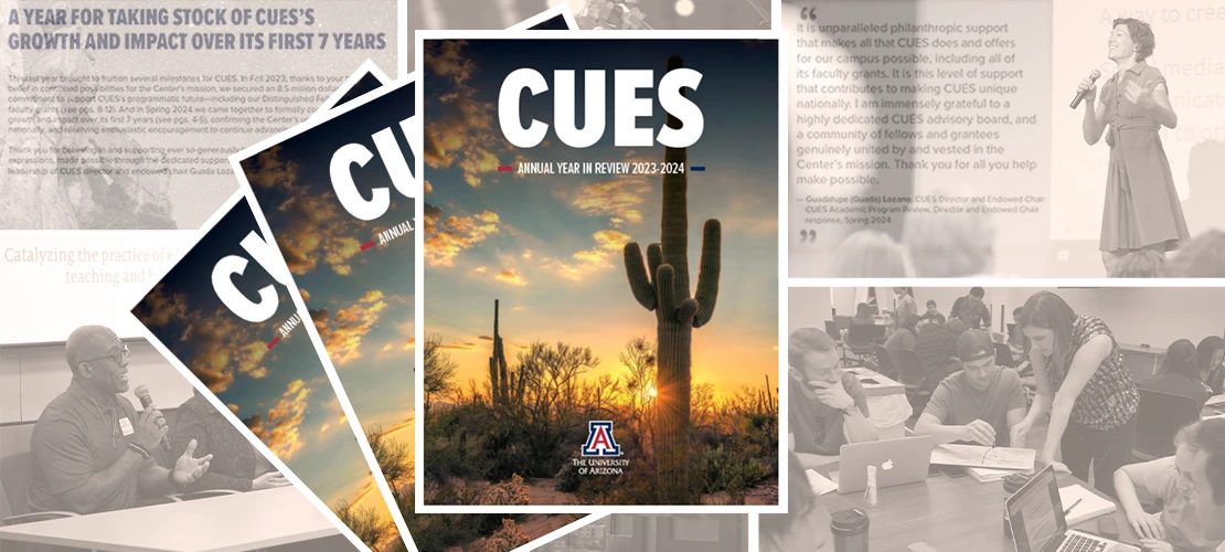 Three images of CUES 2023-24 annual report cover fanned out over a background composite of CUES fellows and grantees at events and in the classroom over the last seven years.