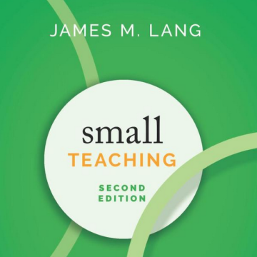 Front cover of James Lang's book "Small teaching: everyday lessons from the science of learning"